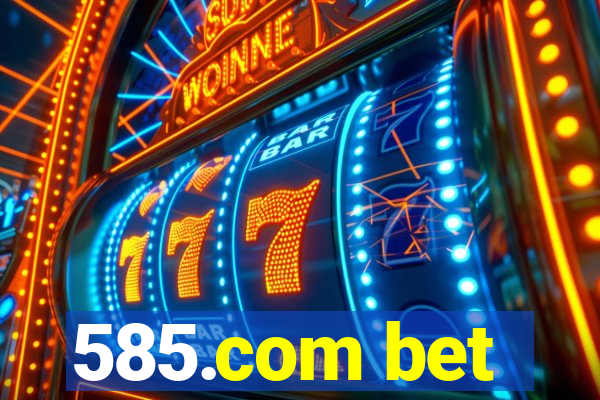 585.com bet